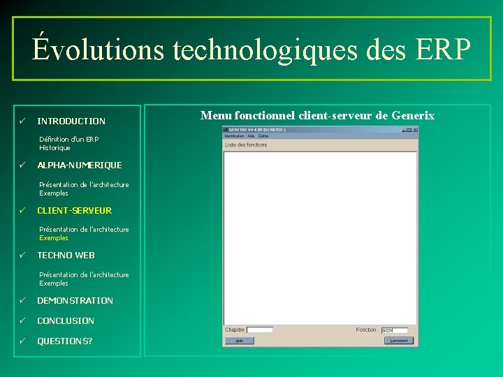 Évolutions technologiques des ERP ü INTRODUCTION Définition d’un ERP Historique ü ALPHA-NUMERIQUE Présentation de