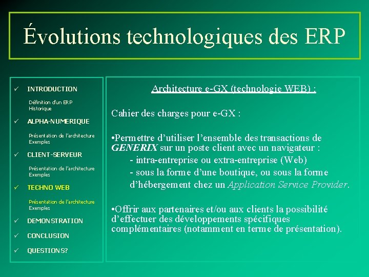 Évolutions technologiques des ERP ü INTRODUCTION Définition d’un ERP Historique ü ALPHA-NUMERIQUE Présentation de