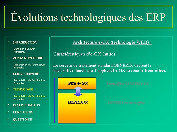 Évolutions technologiques des ERP ü INTRODUCTION Définition d’un ERP Historique ü ALPHA-NUMERIQUE Présentation de