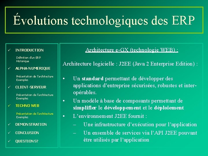 Évolutions technologiques des ERP ü Définition d’un ERP Historique ü ALPHA-NUMERIQUE Présentation de l’architecture