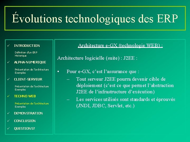 Évolutions technologiques des ERP ü Définition d’un ERP Historique ü ALPHA-NUMERIQUE Présentation de l’architecture