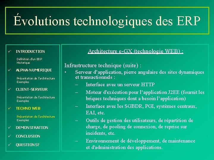 Évolutions technologiques des ERP ü Définition d’un ERP Historique ü ALPHA-NUMERIQUE Présentation de l’architecture