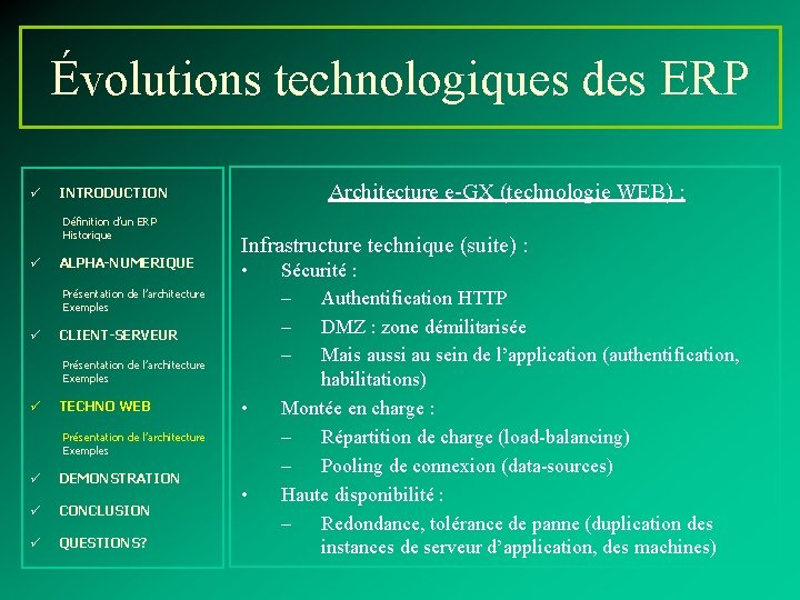 Évolutions technologiques des ERP ü Définition d’un ERP Historique ü Architecture e-GX (technologie WEB)