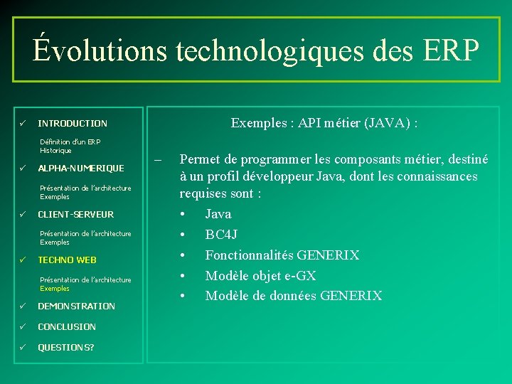 Évolutions technologiques des ERP ü Définition d’un ERP Historique ü ALPHA-NUMERIQUE Présentation de l’architecture