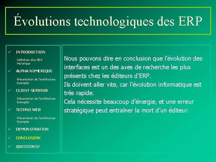 Évolutions technologiques des ERP ü INTRODUCTION Définition d’un ERP Historique ü ALPHA-NUMERIQUE Présentation de