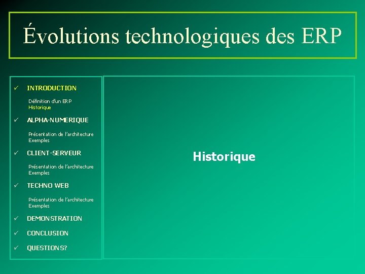 Évolutions technologiques des ERP ü INTRODUCTION Définition d’un ERP Historique ü ALPHA-NUMERIQUE Présentation de