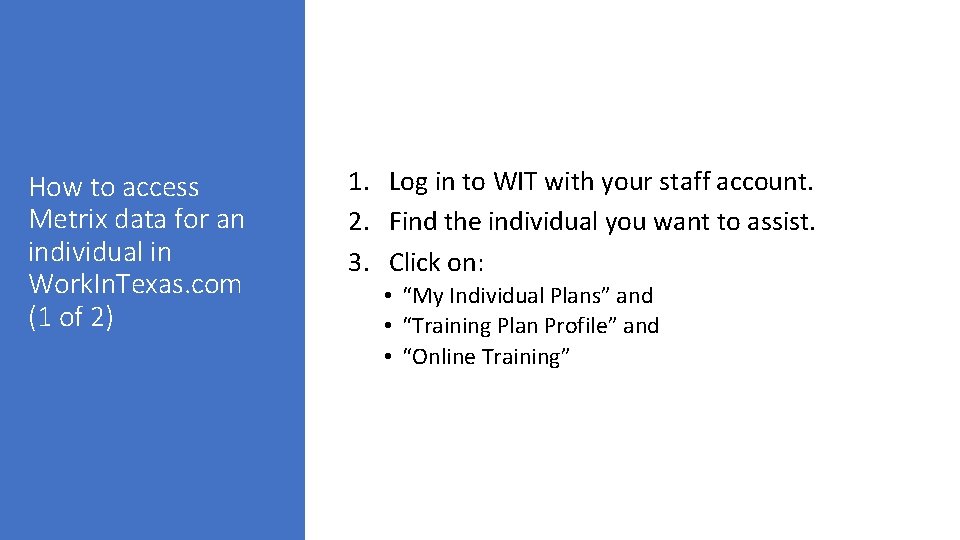 How to access Metrix data for an individual in Work. In. Texas. com (1