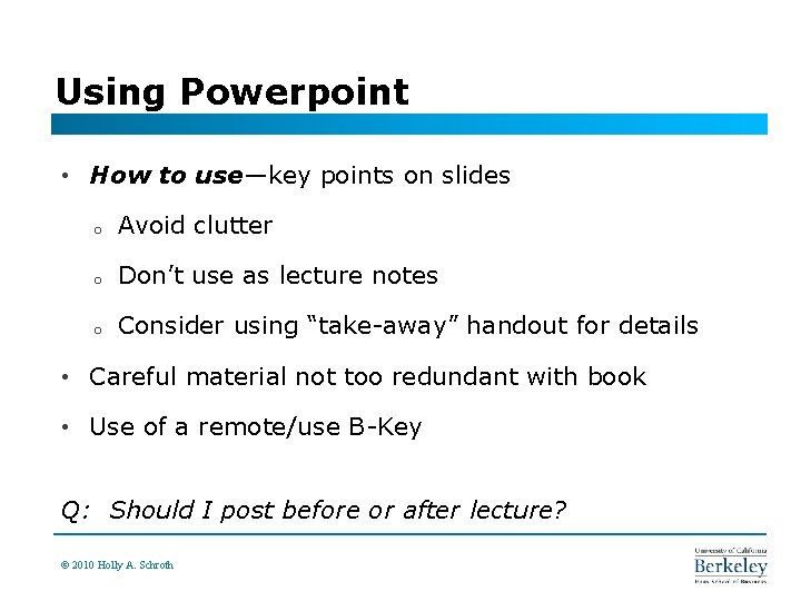 Using Powerpoint • How to use—key points on slides o Avoid clutter o Don’t
