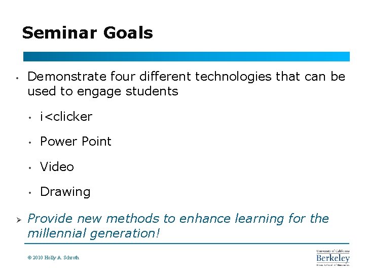 Seminar Goals • Ø Demonstrate four different technologies that can be used to engage