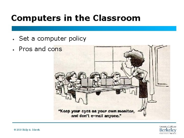 Computers in the Classroom • Set a computer policy • Pros and cons ©