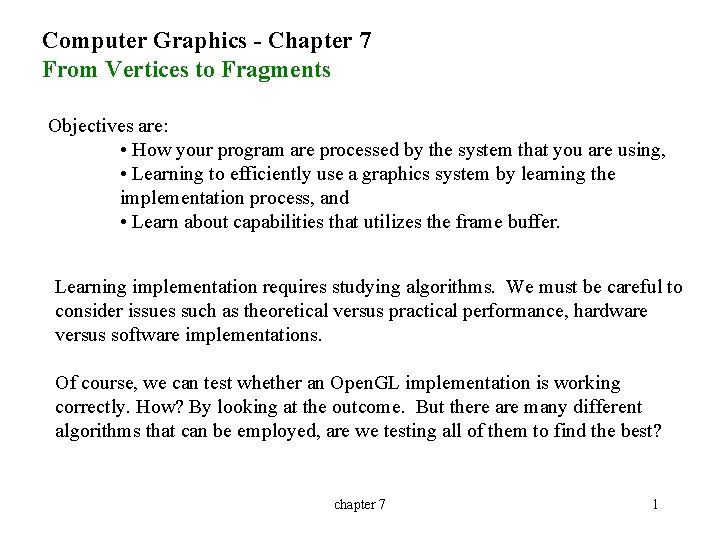 Computer Graphics - Chapter 7 From Vertices to Fragments Objectives are: • How your