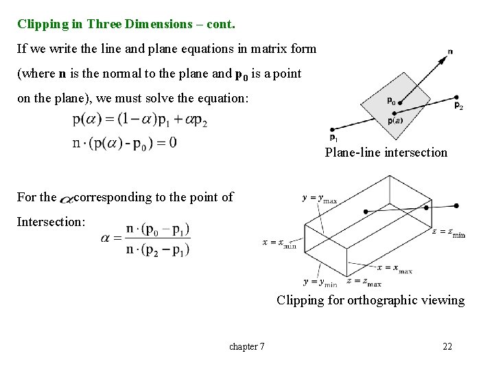 Clipping in Three Dimensions – cont. If we write the line and plane equations