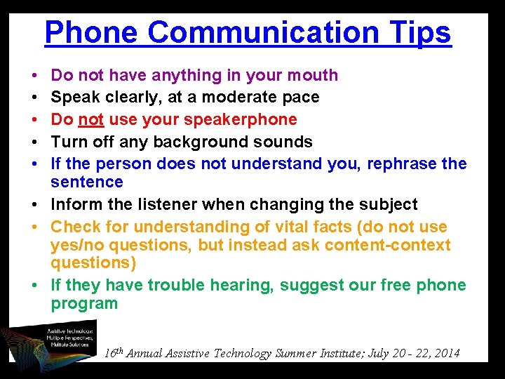 Phone Communication Tips • • • Do not have anything in your mouth Speak