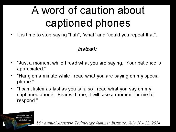 A word of caution about captioned phones • It is time to stop saying