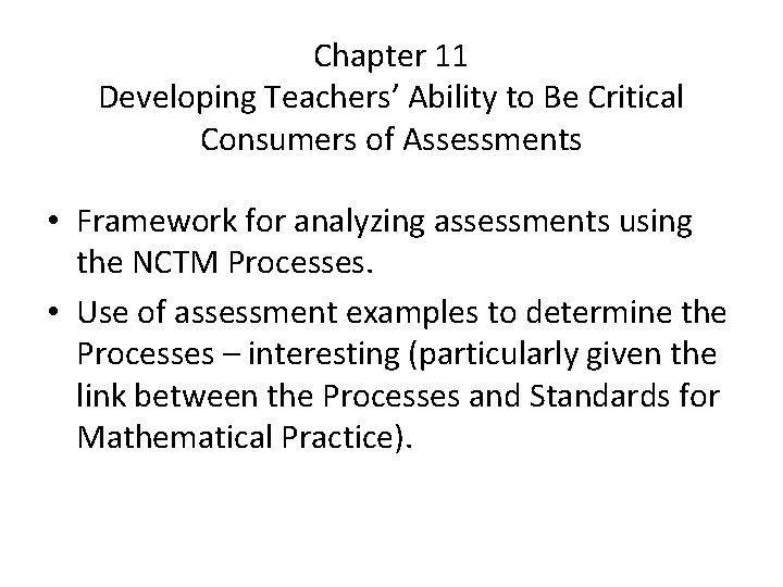 Chapter 11 Developing Teachers’ Ability to Be Critical Consumers of Assessments • Framework for