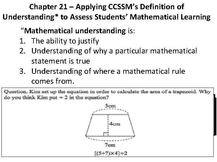 Chapter 21 – Applying CCSSM’s Definition of Understanding* to Assess Students’ Mathematical Learning “Mathematical