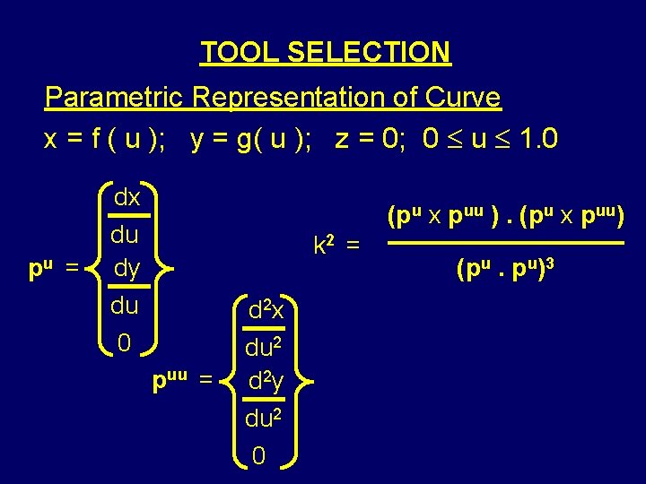 TOOL SELECTION Parametric Representation of Curve x = f ( u ); y =