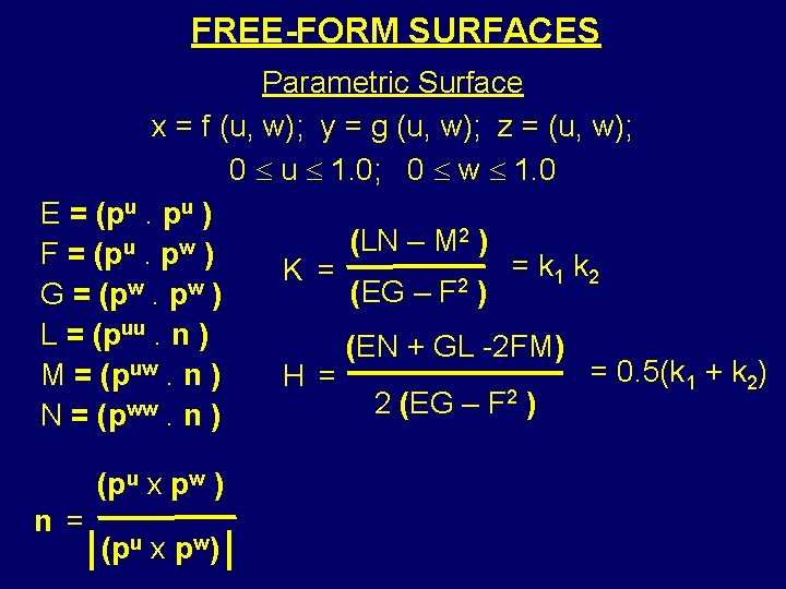 FREE-FORM SURFACES Parametric Surface x = f (u, w); y = g (u, w);