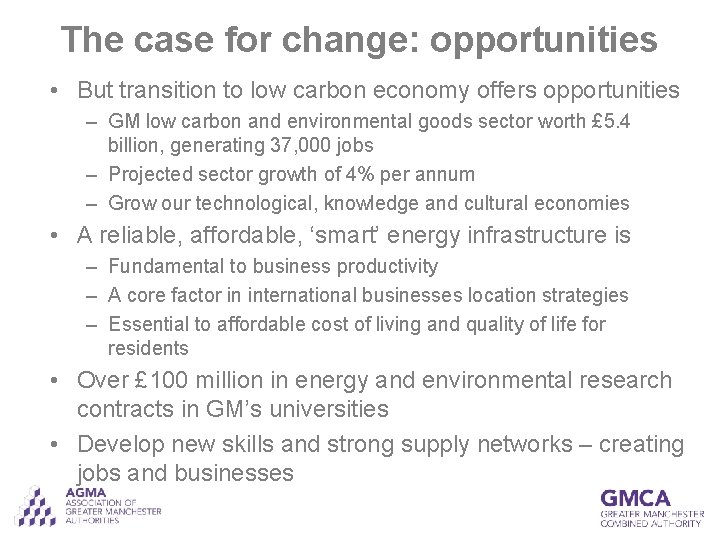 The case for change: opportunities • But transition to low carbon economy offers opportunities