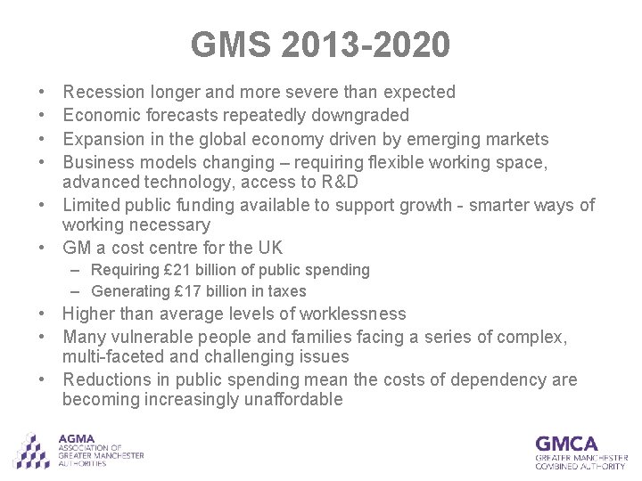 GMS 2013 -2020 • • Recession longer and more severe than expected Economic forecasts