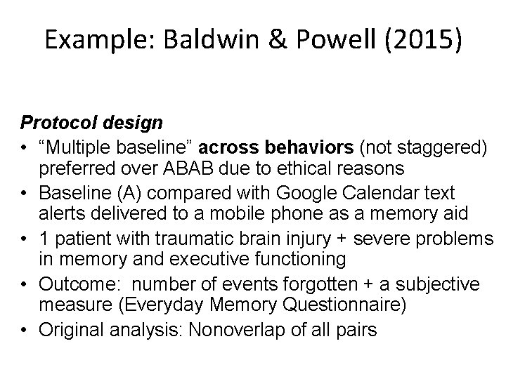 Example: Baldwin & Powell (2015) Protocol design • “Multiple baseline” across behaviors (not staggered)