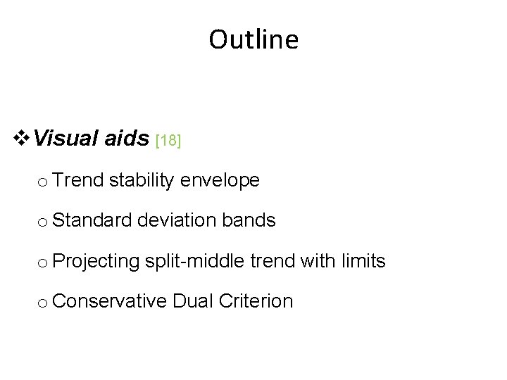 Outline v. Visual aids [18] o Trend stability envelope o Standard deviation bands o