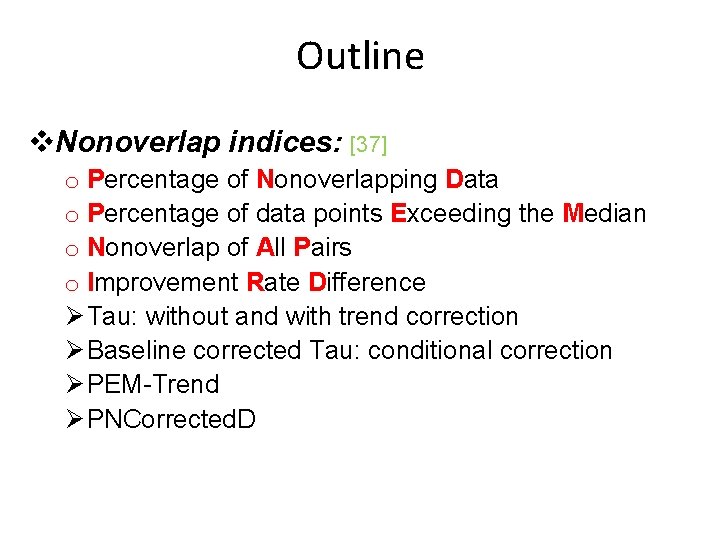Outline v. Nonoverlap indices: [37] o Percentage of Nonoverlapping Data o Percentage of data