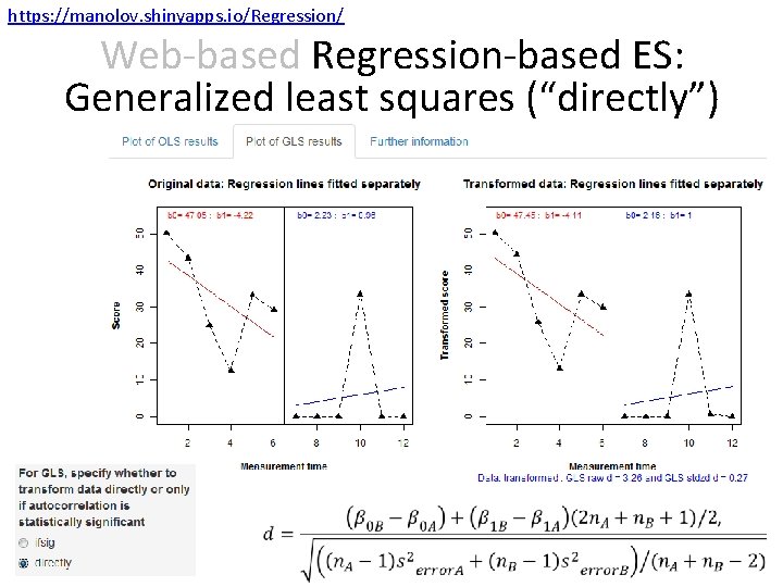 https: //manolov. shinyapps. io/Regression/ Web-based Regression-based ES: Generalized least squares (“directly”) 