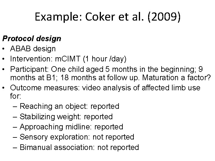 Example: Coker et al. (2009) Protocol design • ABAB design • Intervention: m. CIMT