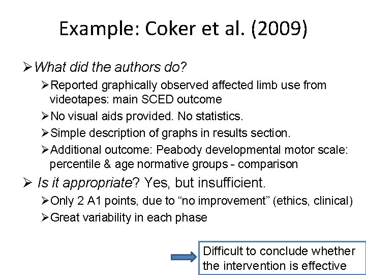Example: Coker et al. (2009) ØWhat did the authors do? ØReported graphically observed affected