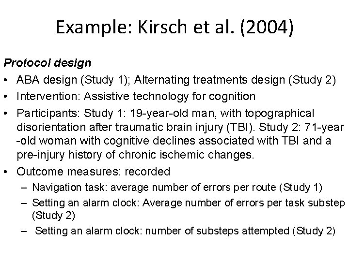 Example: Kirsch et al. (2004) Protocol design • ABA design (Study 1); Alternating treatments