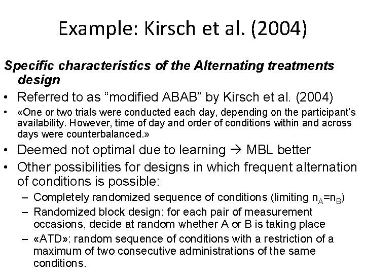 Example: Kirsch et al. (2004) Specific characteristics of the Alternating treatments design • Referred