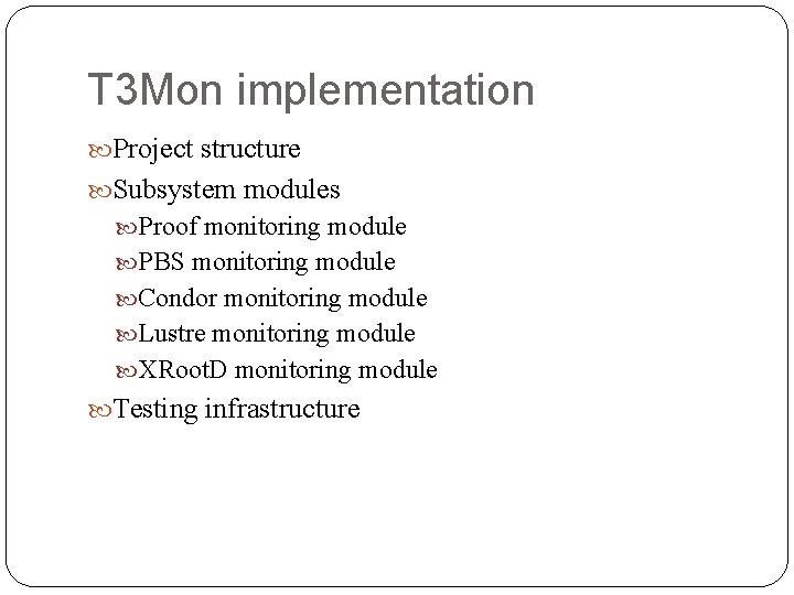 T 3 Mon implementation Project structure Subsystem modules Proof monitoring module PBS monitoring module