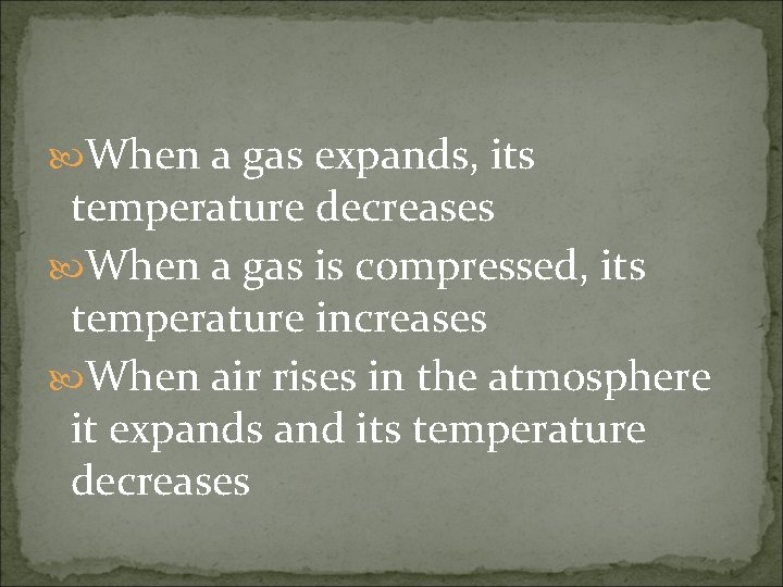  When a gas expands, its temperature decreases When a gas is compressed, its