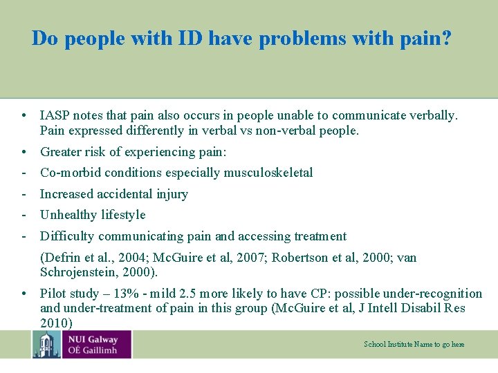 Do people with ID have problems with pain? • IASP notes that pain also