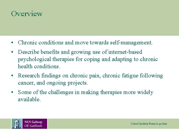 Overview • Chronic conditions and move towards self-management. • Describe benefits and growing use