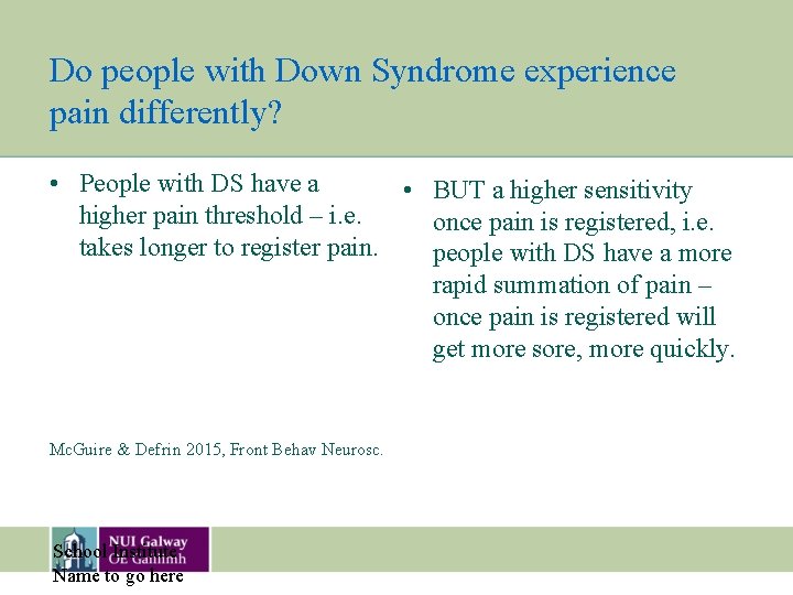 Do people with Down Syndrome experience pain differently? • People with DS have a