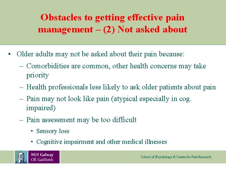 Obstacles to getting effective pain management – (2) Not asked about • Older adults