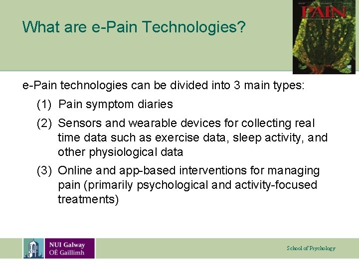 What are e-Pain Technologies? e-Pain technologies can be divided into 3 main types: (1)