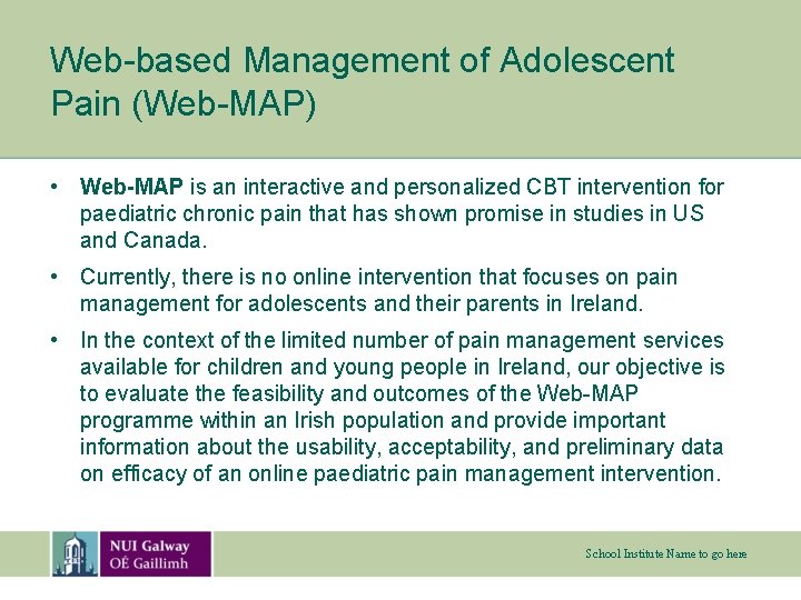 Web-based Management of Adolescent Pain (Web-MAP) • Web-MAP is an interactive and personalized CBT