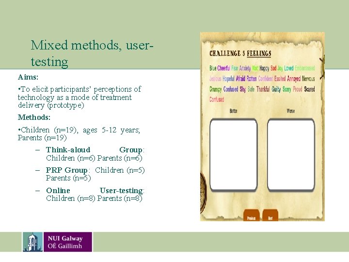 Mixed methods, usertesting Aims: • To elicit participants’ perceptions of technology as a mode