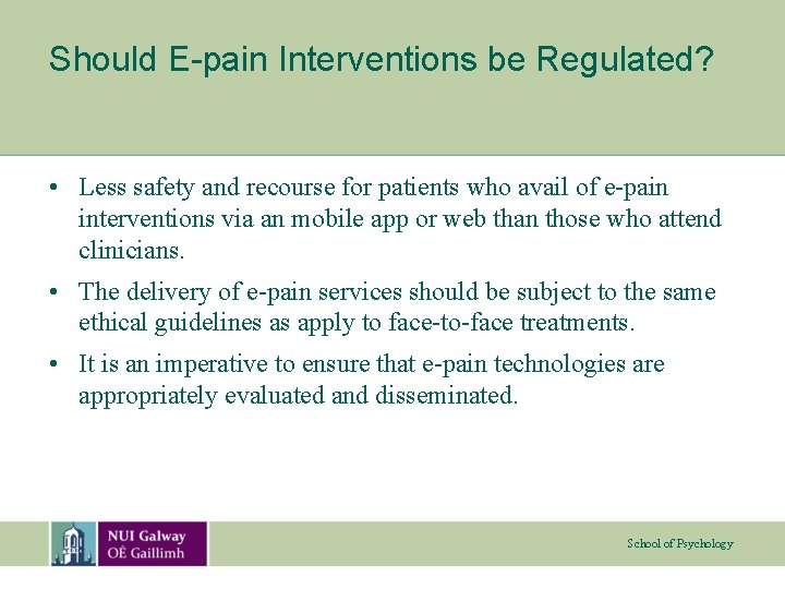 Should E-pain Interventions be Regulated? • Less safety and recourse for patients who avail