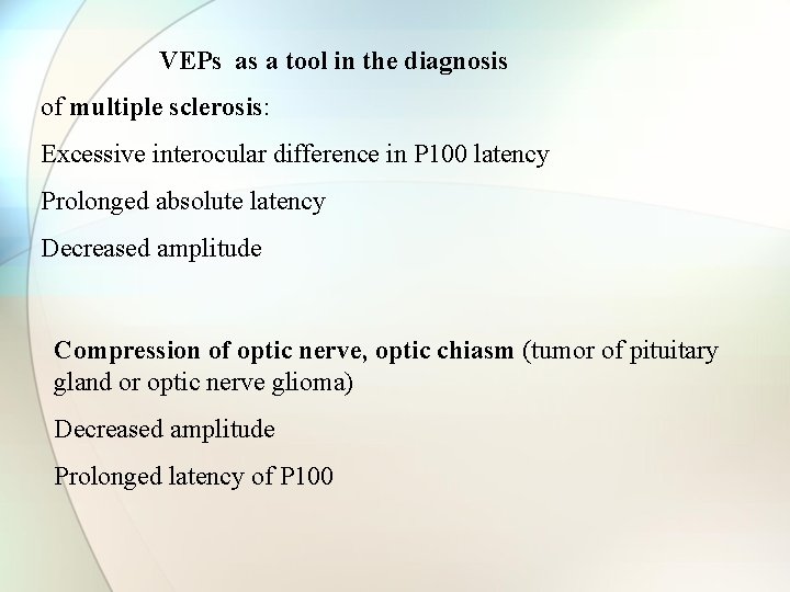 VEPs as a tool in the diagnosis of multiple sclerosis: Excessive interocular difference in