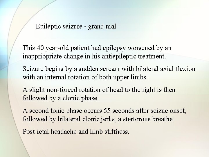 Epileptic seizure - grand mal This 40 year-old patient had epilepsy worsened by an Epileptic seizure - grand mal This 40 year-old patient had epilepsy worsened by an