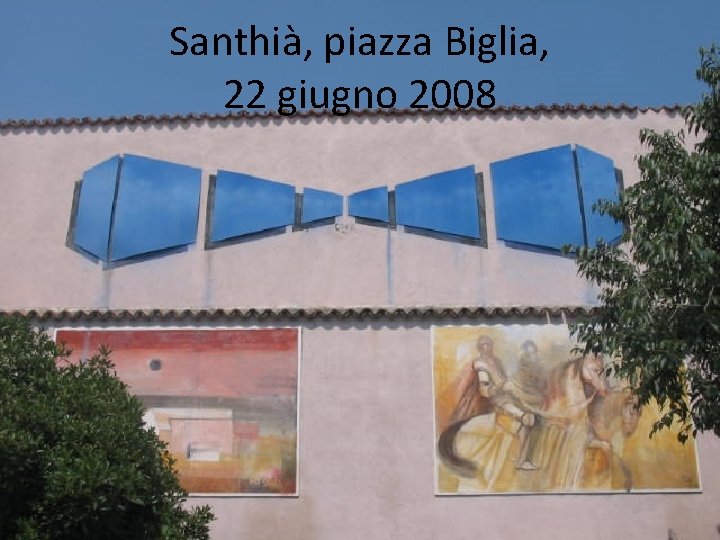 Santhià, piazza Biglia, 22 giugno 2008 Santhià, piazza Biglia, 22 giugno 2008