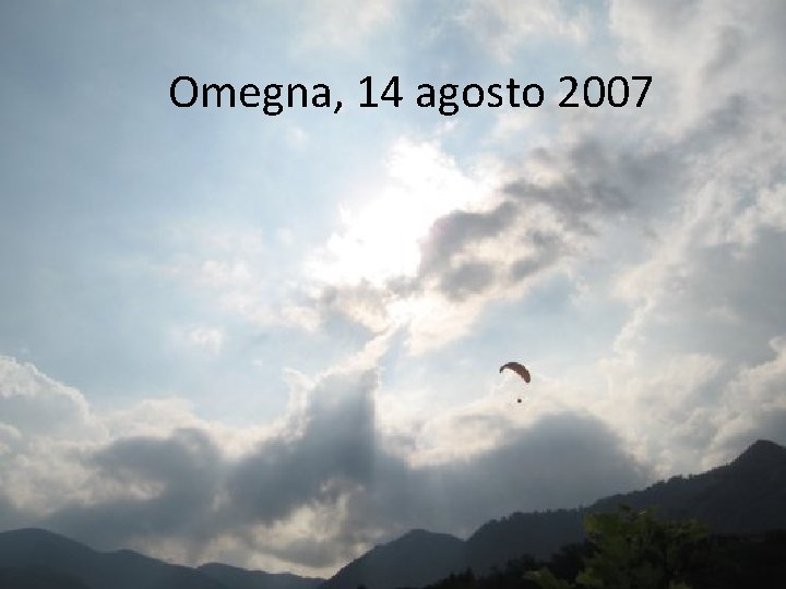 Omegna, 14 agosto 2007 Omegna, 14 agosto 2007
