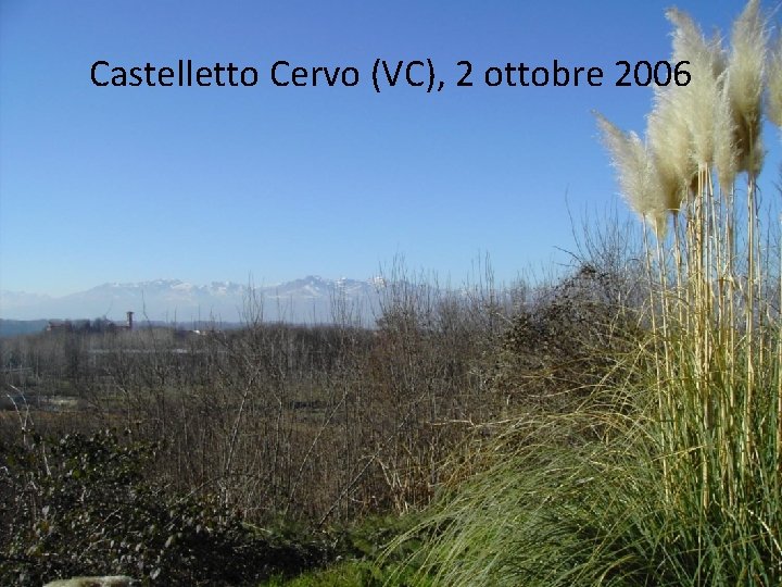 Castelletto Cervo (VC), 2 ottobre 2006 Castelletto Cervo (VC), 2 ottobre 2006