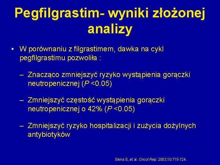 Pegfilgrastim- wyniki złożonej analizy • W porównaniu z filgrastimem, dawka na cykl pegfilgrastimu pozwoliła