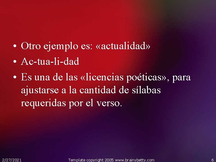  • Otro ejemplo es: «actualidad» • Ac-tua-li-dad • Es una de las «licencias