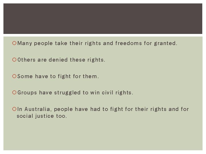  Many people take their rights and freedoms for granted. Others are denied these